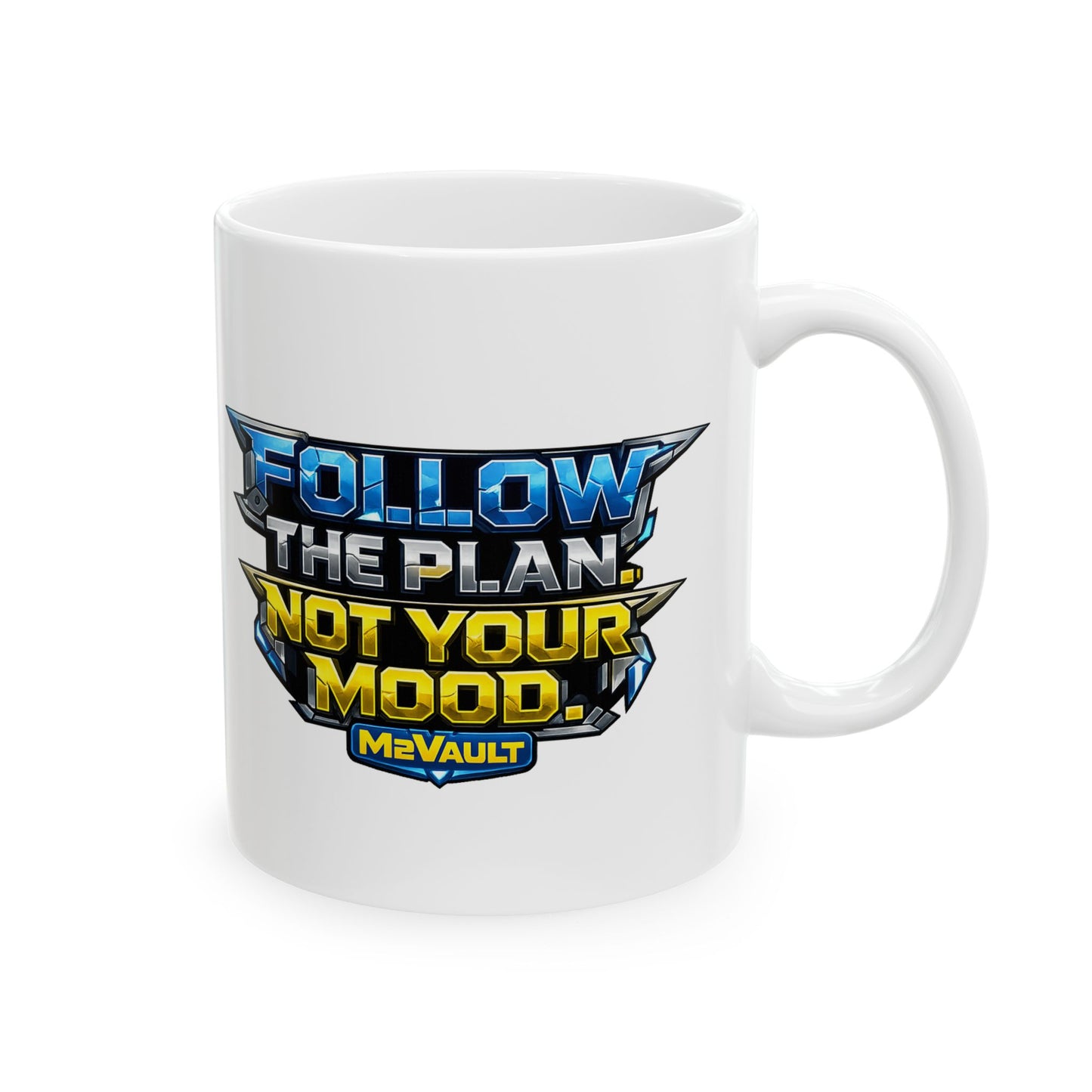 Follow the Plan. Not your Mood Mug