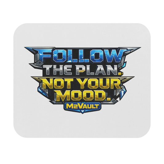 Follow The Plan. Not Your Mood. – Mouse Pad
