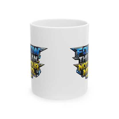 Follow the Plan. Not your Mood Mug