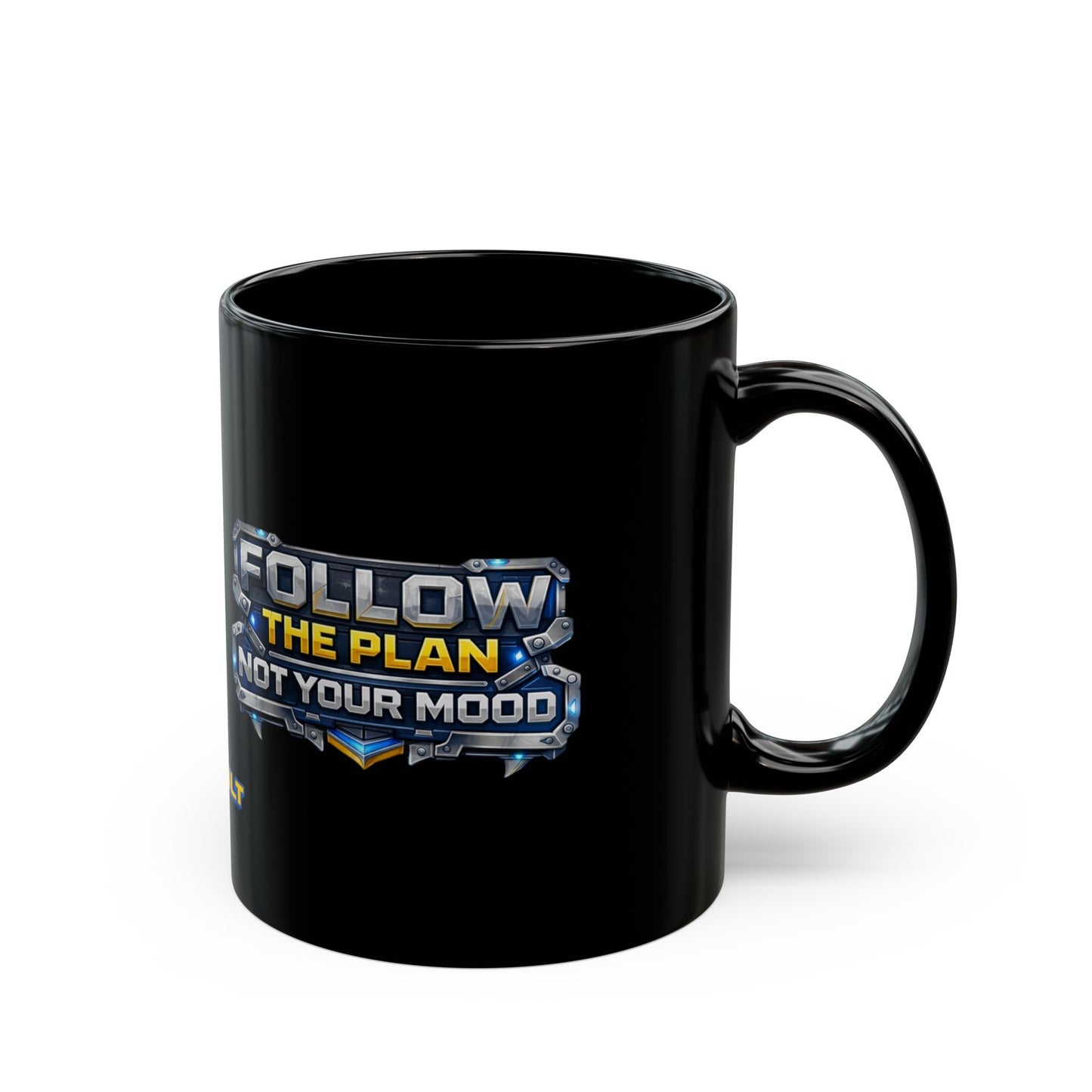 Follow The Plan. Not Your Mood. – Black Mug v2