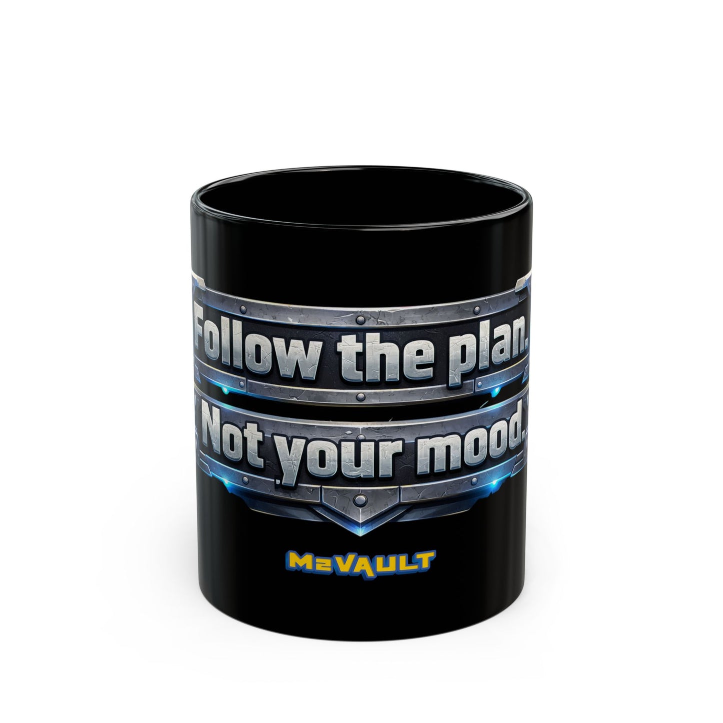 Follow The Plan. Not Your Mood. – Black Ceramic Mug