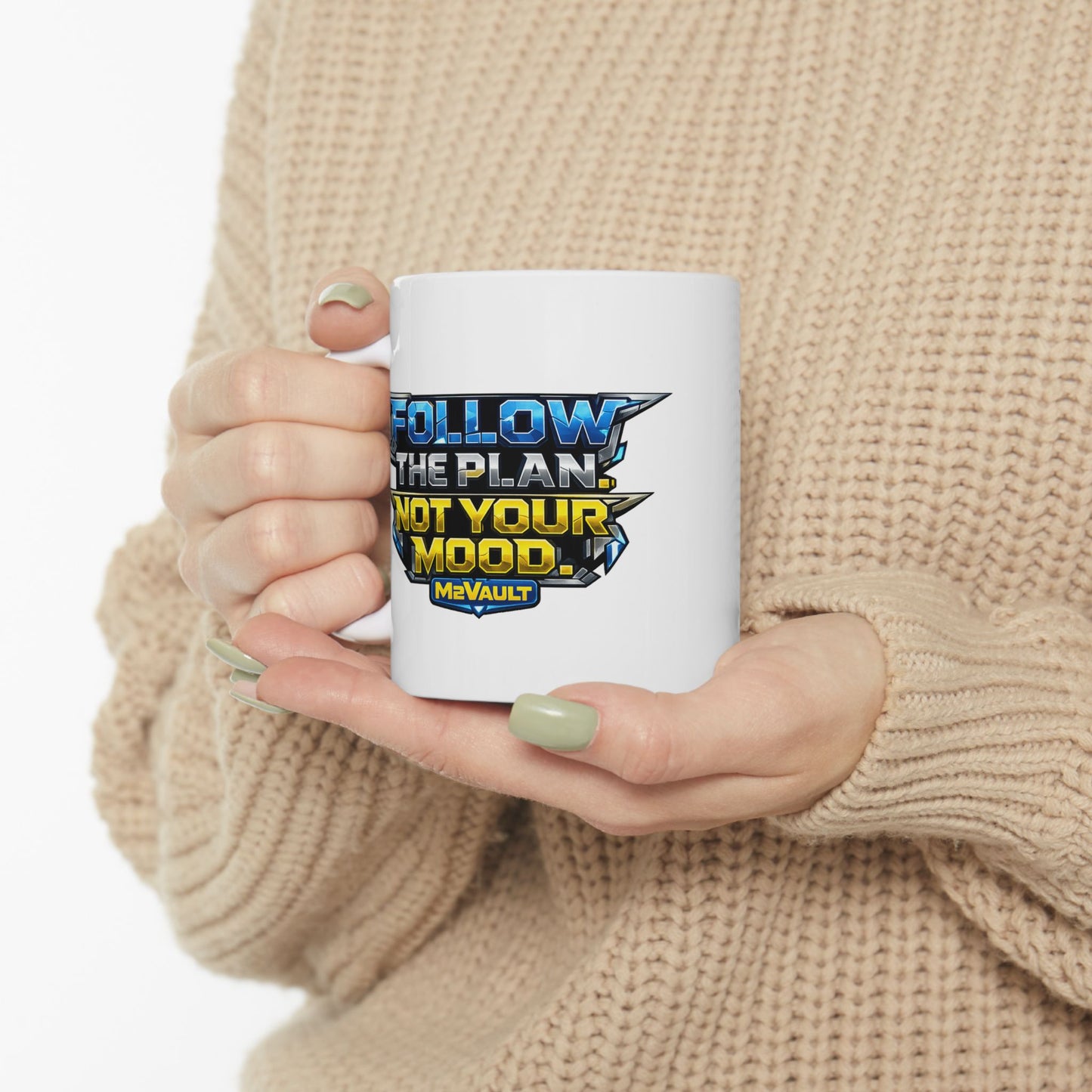 Follow the Plan. Not your Mood Mug