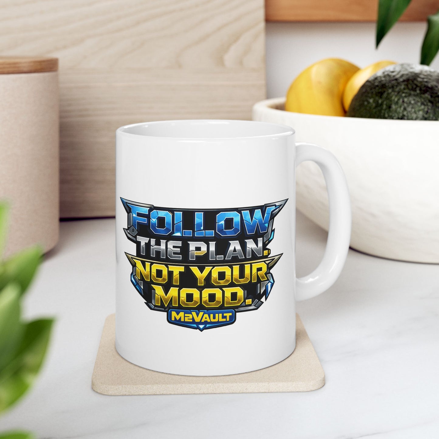 Follow the Plan. Not your Mood Mug