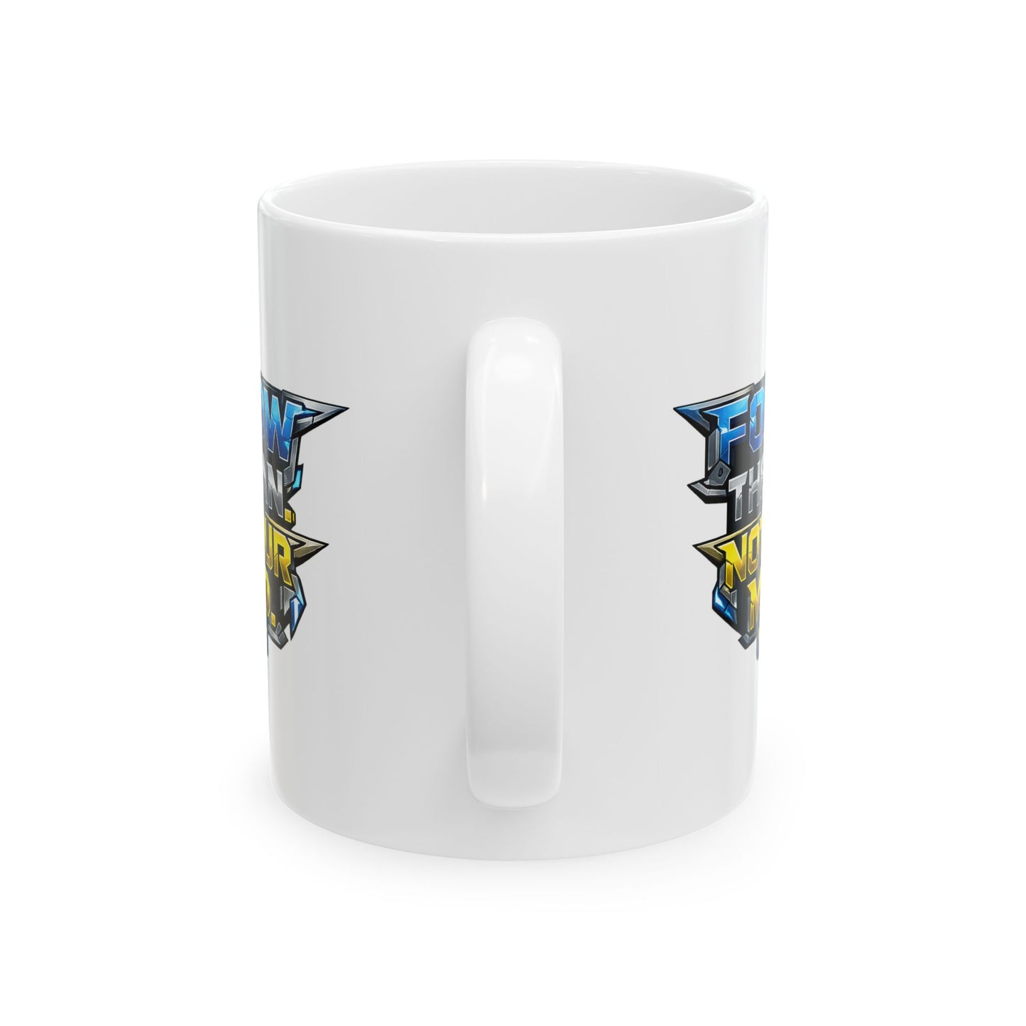 Follow the Plan. Not your Mood Mug
