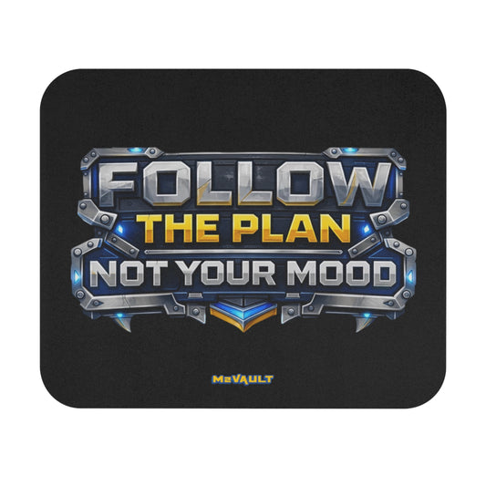 Follow The Plan. Not Your Mood. – Mouse Pad (Black)